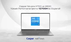 Casper Nirvana X700 ve X600 Intel “H” Serisi İşlemcilerle Yenilendi